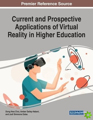 Current and Prospective Applications of Virtual Reality in Higher Education