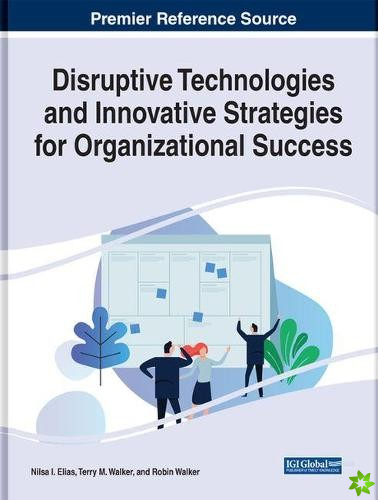 Disruptive Technologies and Innovative Strategies for Organizational Success