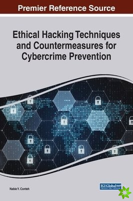 Ethical Hacking Techniques and Countermeasures for Cybercrime Prevention