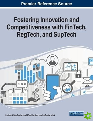 Fostering Innovation and Competitiveness with FinTech, RegTech, and SupTech
