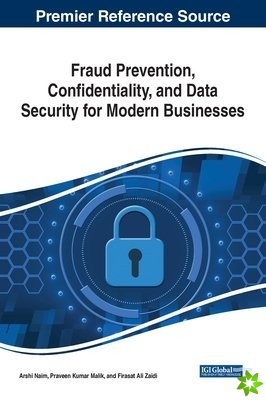 Fraud Prevention, Confidentiality, and Data Security for Modern Businesses