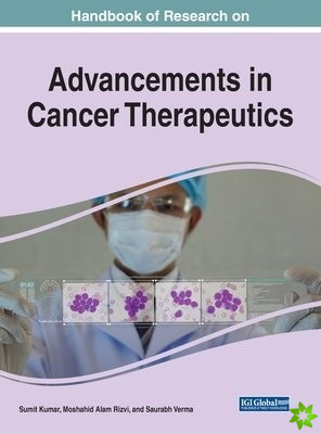 Handbook of Research on Advancements in Cancer Therapeutics