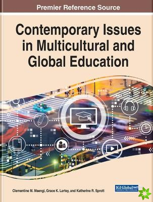 Handbook of Research on Contemporary Issues in Multicultural and Global Education