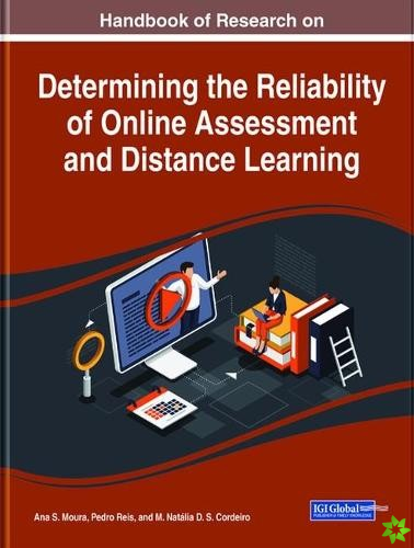 Handbook of Research on Determining the Reliability of Online Assessment and Distance Learning