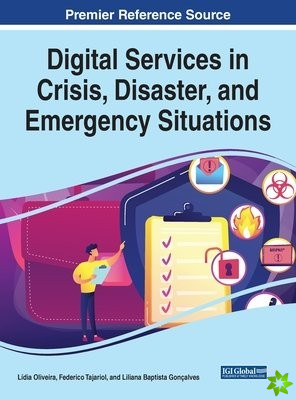 Handbook of Research on Digital Services in Crisis, Disaster, and Emergency Situations