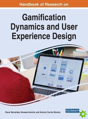 Handbook of Research on Gamification Dynamics and User Experience Design