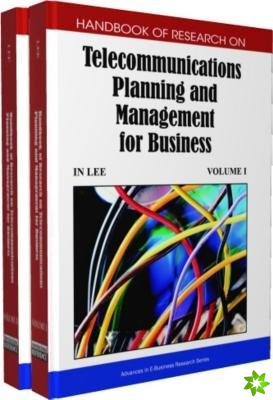 Handbook of Research on Telecommunications Planning and Management for Business
