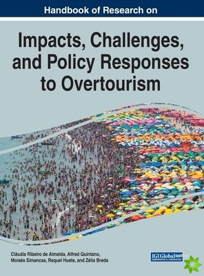 Impacts, Challenges, and Policy Responses to Overtourism