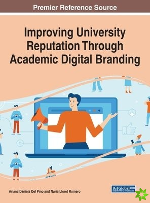 Improving University Reputation Through Academic Digital Branding