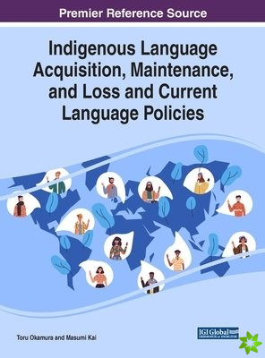 Indigenous Language Acquisition, Maintenance, and Loss and Current Language Policies