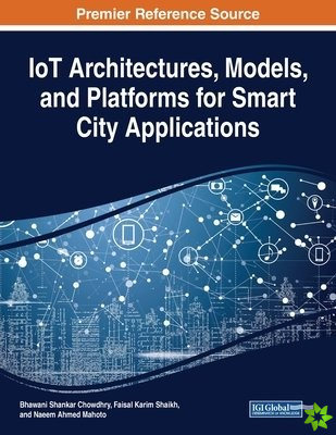 IoT Architectures, Models, and Platforms for Smart City Applications