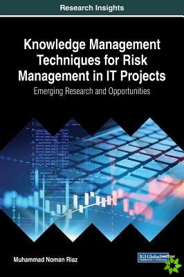 Knowledge Management Techniques for Risk Management in IT Projects
