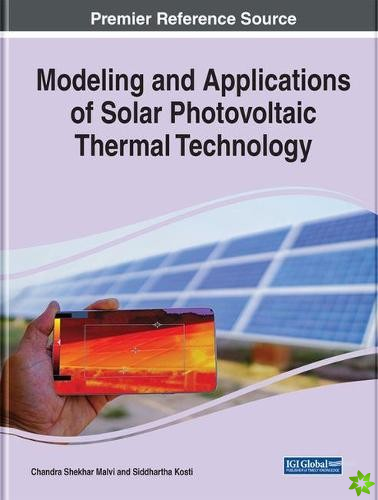Modeling and Applications of Solar Photovoltaic Thermal Technology