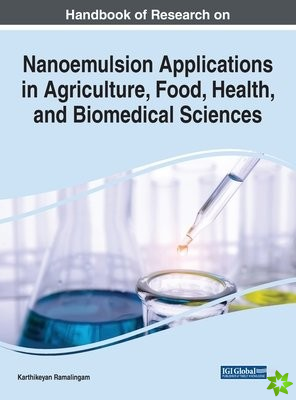 Nanoemulsion Applications in Agriculture, Food, Health, and Biomedical Sciences