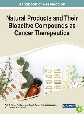 Natural Products and Their Bioactive Compounds as Cancer Therapeutics