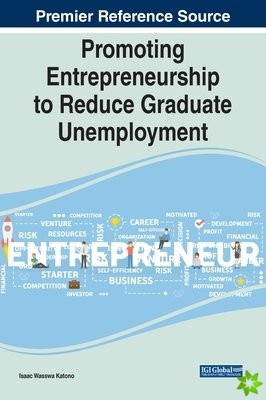 Promoting Entrepreneurship to Reduce Graduate Unemployment