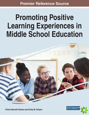 Promoting Positive Learning Experiences in Middle School Education