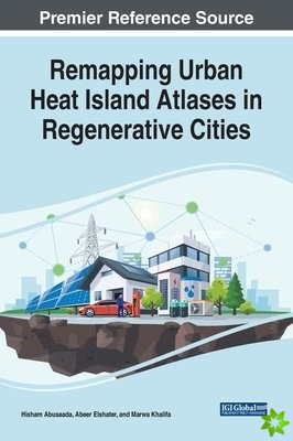 Remapping Urban Heat Islands Atlases in Regenerative Cities