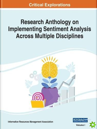 Research Anthology on Implementing Sentiment Analysis Across Multiple Disciplines
