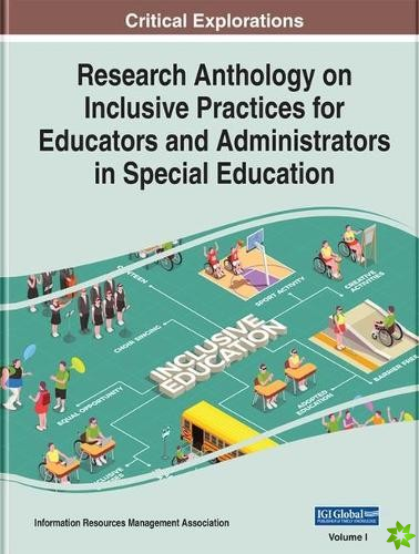 Research Anthology on Inclusive Practices for Educators and Administrators in Special Education