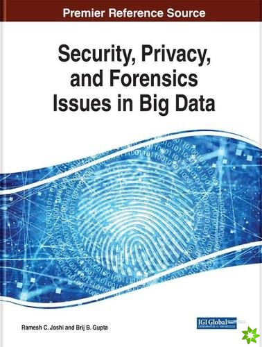 Security, Privacy, and Forensics Issues in Big Data