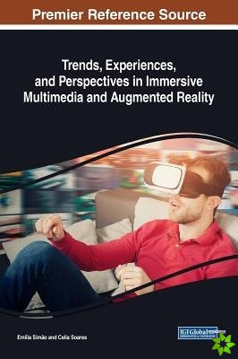 Trends, Experiences, and Perspectives in Immersive Multimedia and Augmented Reality