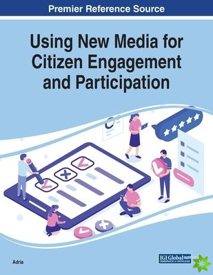 Using New Media for Citizen Engagement and Participation
