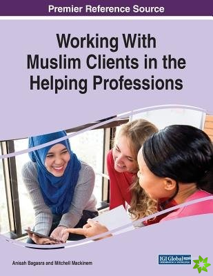 Working With Muslim Clients in the Helping Professions