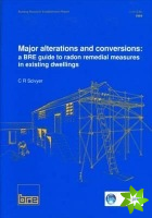 Major Alterations and Conversions: A BRE Guide to Radon Remedial Measures in Existing Dwellings