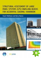 Structural Assessment of Large Panel Systems (LPS) Dwelling Blocks for Accidental Loading: Handbook