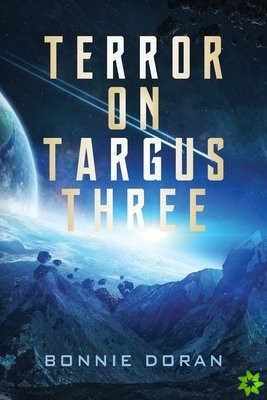 Terror on Targus Three