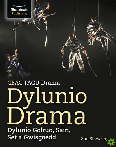 CBAC TGAU Drama, Dylunio Drama: Dylunio Goleuo, Sain, Set a Gwisgoedd (WJEC/Eduqas GCSE Drama - Designing Drama: Lighting, Sound, Set & Costume Design