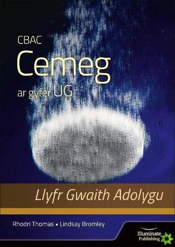 CBAC Cemeg ar gyfer UG Llyfr Gwaith Adolygu (WJEC Chemistry for AS Level: Revision Workbook)
