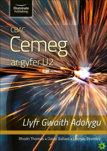 CBAC CEMEG U2 LLYFR GWAITH ADOLYGU (WJEC CHEMISTRY FOR A2 LEVEL  REVISION WORKBOOK)