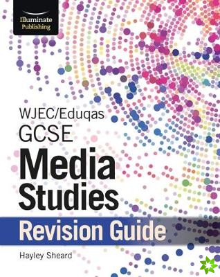 WJEC/Eduqas GCSE Media Studies Revision Guide