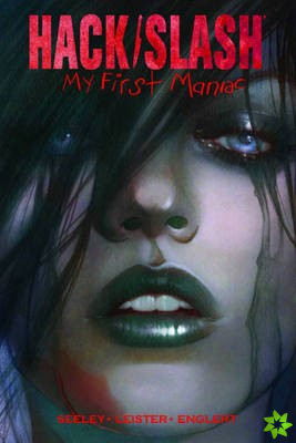 Hack/Slash: My First Maniac Volume 1 S&N Limited Edition Hardcover