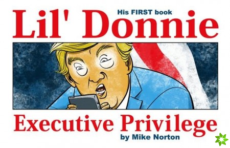 Lil' Donnie Volume 1: Executive Privilege