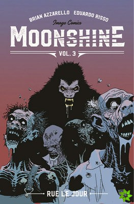 Moonshine Volume 3: Rue Le Jour