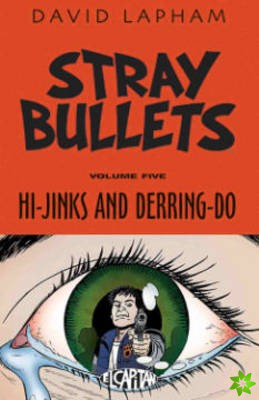 Stray Bullets Volume 5: Hi-Jinks and Derring-Do