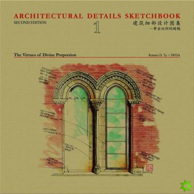 Architectural Details Sketchbook Volume 1: The Virtues of Divine