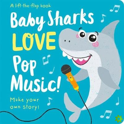 Baby Sharks LOVE Pop Music! - Lift the Flap