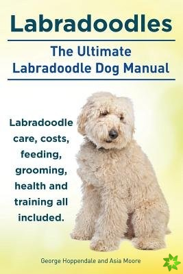 Labradoodles. the Ultimate Labradoodle Dog Manual.