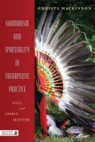 Shamanism and Spirituality in Therapeutic Practice