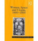 Women, Space and Utopia 1600–1800