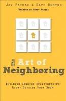 Art of Neighboring Â– Building Genuine Relationships Right Outside Your Door