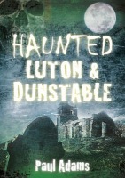 Haunted Luton and Dunstable