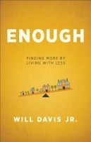 Enough Â– Finding More by Living with Less