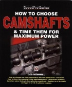 How to Choose Camshafts a Time Them for Maximum Power