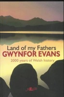 Land of My Fathers - 2000 Years of Welsh History
