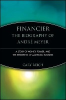 Financier: The Biography of Andre Meyer